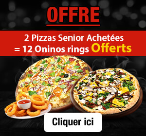 2 PIZZAS SENIOR ACHETEES = 12 OIGNONS RINGS OFFERTS